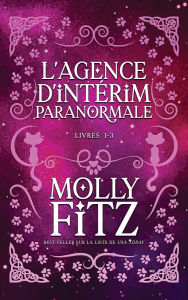 Title: L'agence d'intï¿½rim paranormale: Tomes 1-3, Author: Molly Fitz