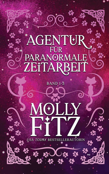 Agentur FÃ¯Â¿Â½r Paranormale Zeitarbeit: Band 1-3