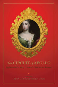 Title: The Circuit of Apollo: Eighteenth-Century Women's Tributes to Women, Author: Laura Runge