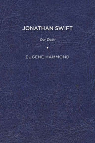 Title: Jonathan Swift: Our Dean, Author: Eugene Hammond