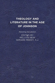 Title: Theology and Literature in the Age of Johnson: Resisting Secularism, Author: Melvyn New