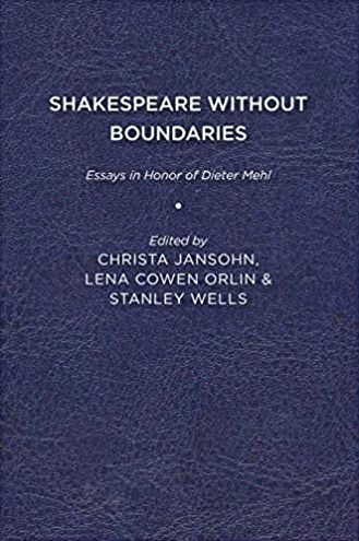 Shakespeare without Boundaries: Essays Honor of Dieter Mehl