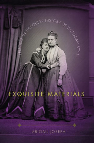 Exquisite Materials: Episodes the Queer History of Victorian Style