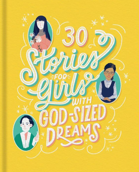 30 Stories for Girls with God-Sized Dreams