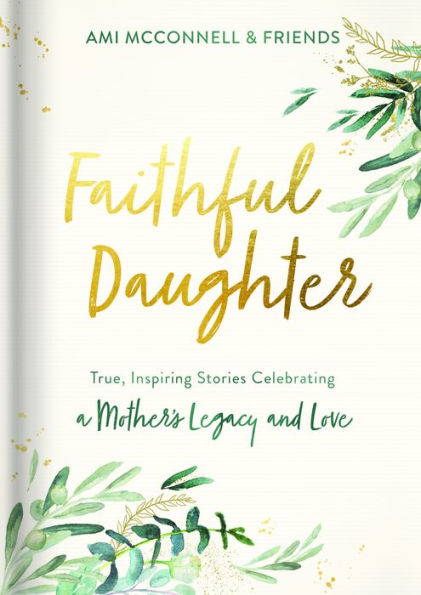 Faithful Daughter: 30 Women. 30 Stories. 1 Faith.