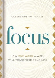 Focus: How One Word a Week Will Transform Your Life