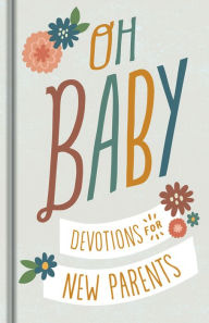 Title: Oh, Baby! Devotions for New Parents, Author: DaySpring