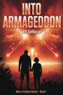 Into Armageddon: An Apocalyptic Military Science Fiction Thriller: