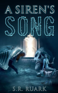 Title: A Siren's Song, Author: S R Ruark