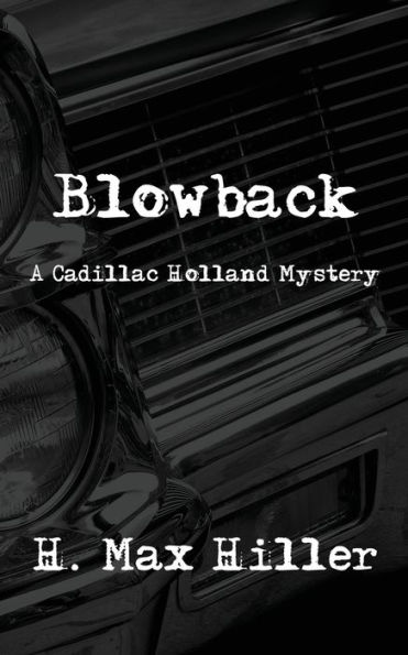 Blowback: A Cadillac Holland Mystery