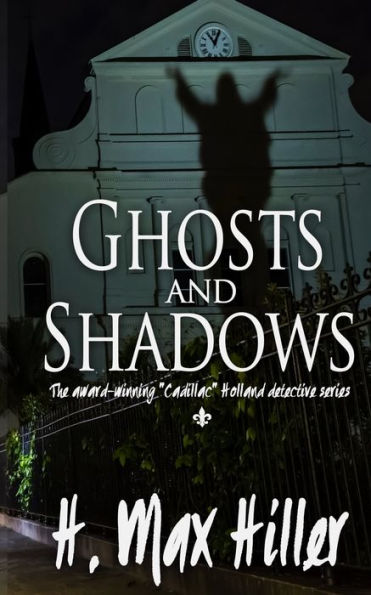 Ghosts and Shadows: A Cadillac Holland Mystery