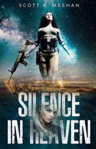 Title: Silence in Heaven, Author: Scott Meehan