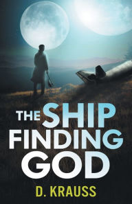 Title: The Ship Finding God, Author: D Krauss