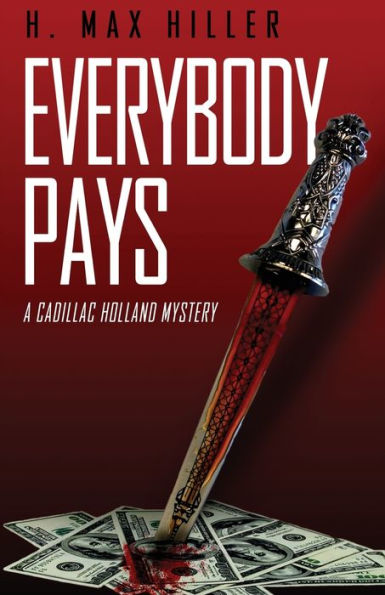 Everybody Pays: A Cadillac Holland Mystery