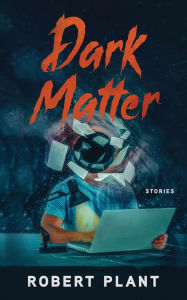 Free downloaded e books Dark Matter: Stories 9781644568408 (English Edition)