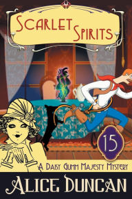 Title: Scarlet Spirits (A Daisy Gumm Majesty Mystery, Book 15): Historical Cozy Mystery, Author: Alice Duncan