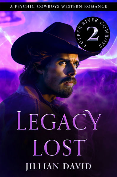 Legacy Lost (Copper River Cowboys, Book 2): Contemporary Western Romance