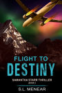 Flight to Destiny (A Samantha Starr Thriller, Book 2)