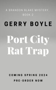 Download full google book Port City Rat Trap (A Brandon Blake Mystery, Book 2)  by Gerry Boyle in English 9781644570999