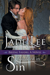 Title: Wedded in Sin (A Bridal Favors Novel), Author: Jade Lee