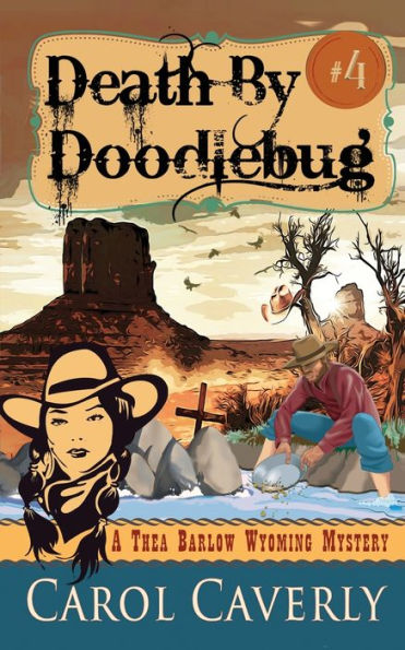 Death by Doodlebug (A Thea Barlow Wyoming Mystery, Book Four)