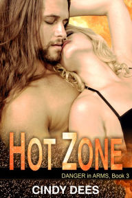 Free download audio books for computer Hot Zone (Danger in Arms, Book 3): Romantic Suspense by Cindy Dees 9781644571644 CHM ePub (English Edition)