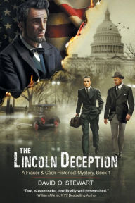 Title: The Lincoln Deception (A Fraser and Cook Historical Mystery, Book 1), Author: David O Stewart