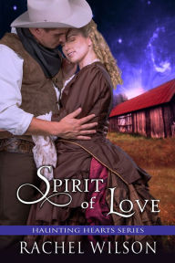 Title: Spirit of Love (Haunting Hearts Series, Book 4), Author: Rachel Wilson