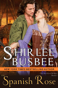 Free ebooks in pdf downloads The Spanish Rose (The Reckless Brides, Book 1) PDF ePub RTF in English by Shirlee Busbee 9781644572115