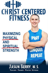 Epub bud book downloads Christ-Centered Fitness: Maximizing Physical and Spiritual Strength in English