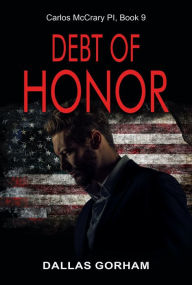 Download a book to kindle fire Debt of Honor (Carlos McCrary, PI, Book 9): A Murder Mystery Thriller iBook in English