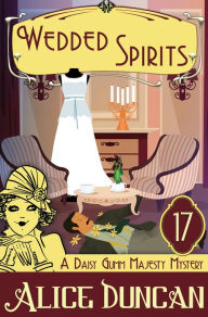 English ebooks download free Wedded Spirits (A Daisy Gumm Majesty Mystery, Book 17): Historical Cozy Mystery 9781644572344