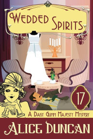 Title: Wedded Spirits: Historical Cozy Mystery, Author: Alice Duncan