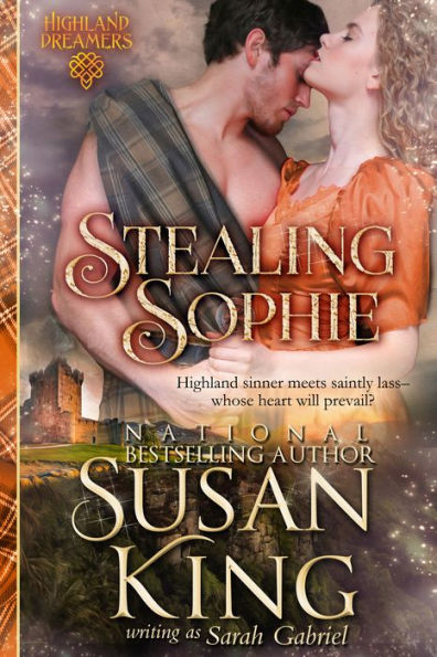 Stealing Sophie (Highland Dreamers, Book 1): Historical Scottish Romance (Author's Cut Edition)