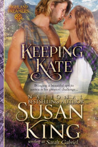 Ebooks to download free Keeping Kate (Highland Dreamers, Book 2): Historical Scottish Romance (Author's Cut Edition) 9781644572566 by  (English literature)