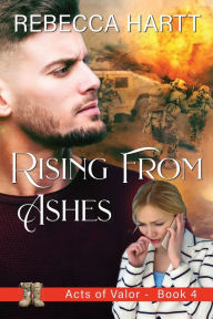 Title: Rising From Ashes: Christian Romantic Suspense, Author: Rebecca Hartt