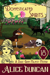 Title: Domesticated Spirits: Historical Cozy Mystery, Author: Alice Duncan