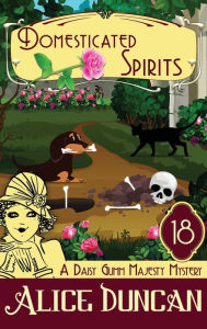 Title: Domesticated Spirits: Historical Cozy Mystery, Author: Alice Duncan