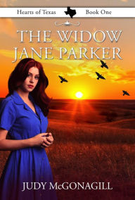 The Widow Jane Parker (Hearts of Texas, Book One)
