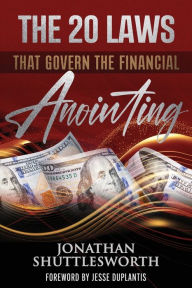 Title: The 20 Laws that Govern the Financial Anointing, Author: Jonathan Shuttlesworth