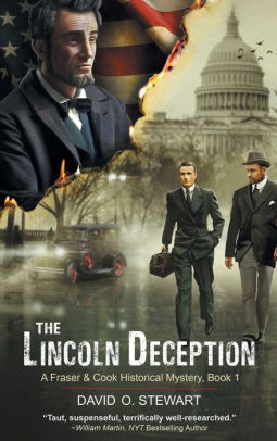 Title: The Lincoln Deception (A Fraser and Cook Historical Mystery, Book 1), Author: David O Stewart