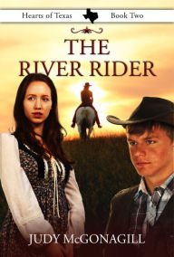 Title: The River Rider (Hearts of Texas, Book Two), Author: Judy McGonagill
