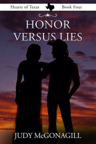 Honor Versus Lies (Hearts of Texas, Book Four)