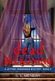 Online free book download Dead Reckoning (A Jettine Jorgensen Mystery, Book 4) (English Edition) MOBI 9781644577462 by S.L. Menear