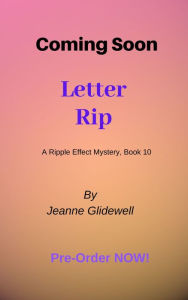 Title: Letter Rip (A Ripple Effect Mystery, Book 10), Author: Jeanne Glidewell