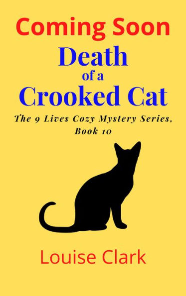 Death of a Crooked Cat (The 9 Lives Cozy Mystery Series, Book 10)