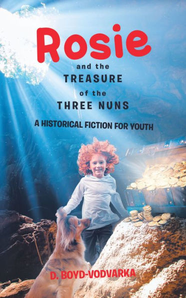 Rosie and the Treasure of the Three Nuns: A Historical Fiction for Youth