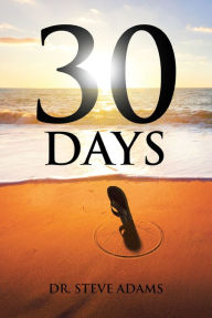 Title: 30 Days, Author: Steve Adams