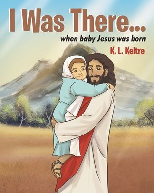 I was There...: when baby Jesus born