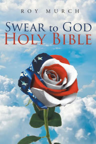 Title: Swear to God, Holy Bible, Author: Roy Murch